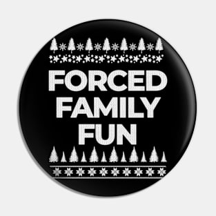 Forced Family Fun - Sarcastic - Adult Pin