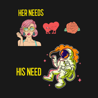 Their needs T-Shirt