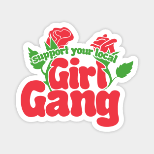 Support your local girl gang Magnet