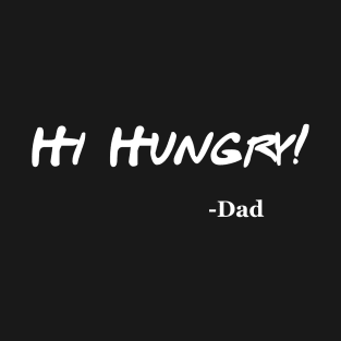 Hi Hungry! T-Shirt