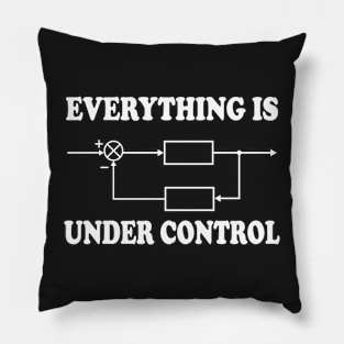 Everything Under Control Pillow