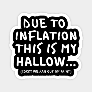 Due To Inflation This is My Halloween Costume Magnet