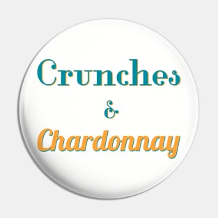 Crunches and Chardonnay Pin