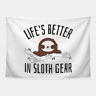 life's better in sloth gear Tapestry