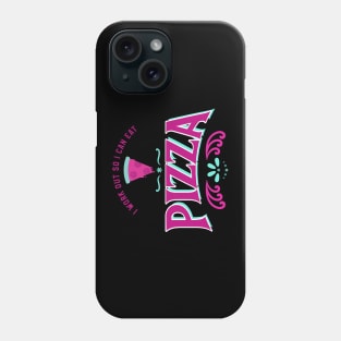 I work out so I can eat pizza Phone Case