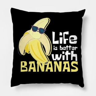 Life Is Better With Bananas Funny Pillow