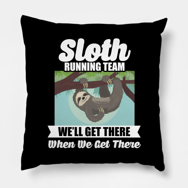 Sloth Running Team Get There When We Get There Pillow by theperfectpresents