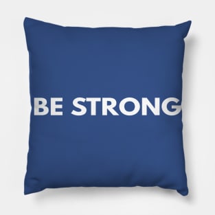 Be Strong Cool Motivational Pillow