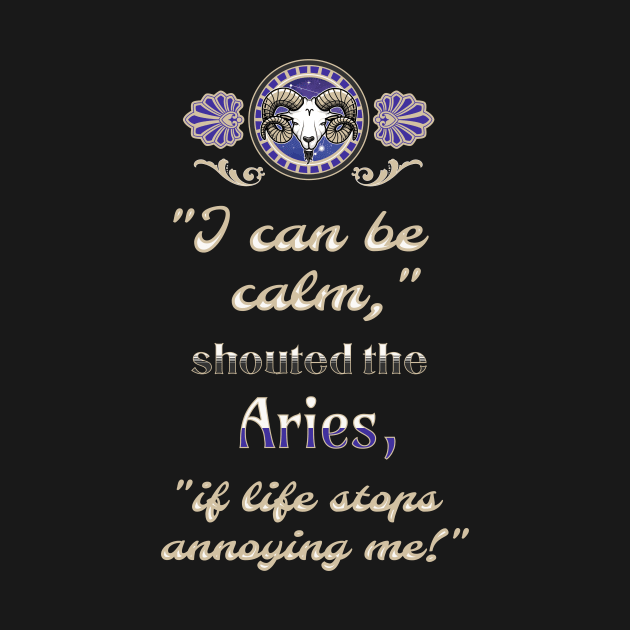 Ironic astrological quotes: Aries by Ludilac