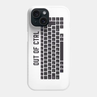 Out of Control / Out of Ctrl Phone Case