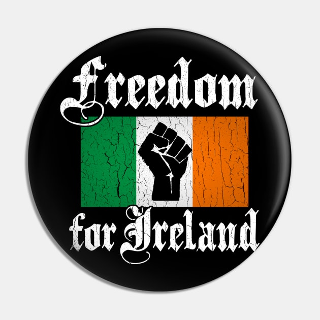 Freedom for Ireland (vintage distressed look) Pin by robotface