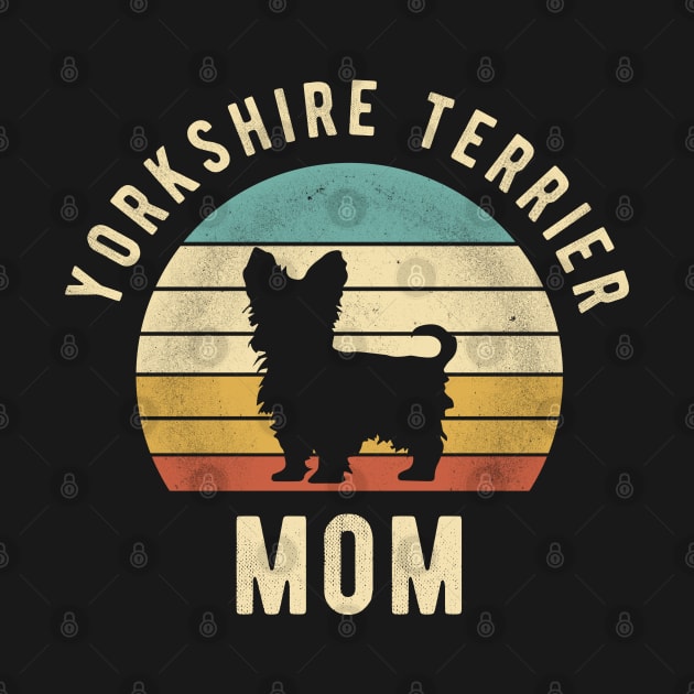 Yorkshire Terrier Mom Retro - Cool Funny Dog Mom Gift by clickbong12