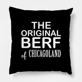 The Original Berf & Chicagoland Pillow