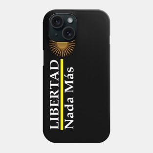 Libertad Nada Mas Phone Case