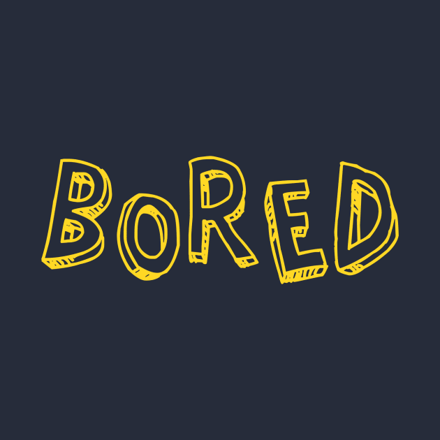 Bored by AlexisBrown1996