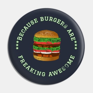 Because Burgers are Freaking Awesome, Funny Foodie Saying, Burger lover, Gift Idea Distressed Hamburger Pin