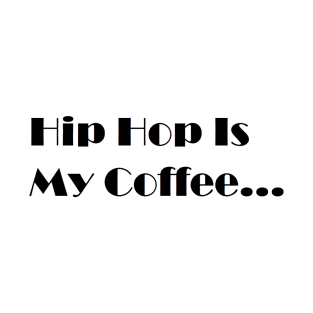 Hip Hop Coffee T-Shirt