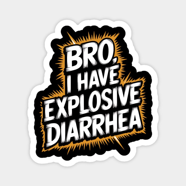 Digestive Stomach Bro, I Have Explosive Diarrhea - Digestive Stomach ...