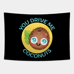 You Drive Me Coconuts | Coconut Pun Tapestry