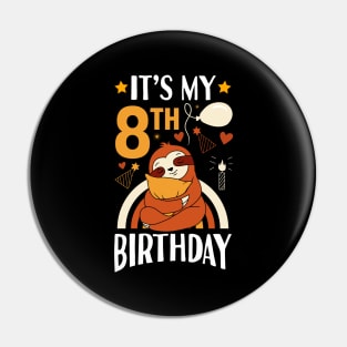 It's My 8th Birthday Sloth Pin