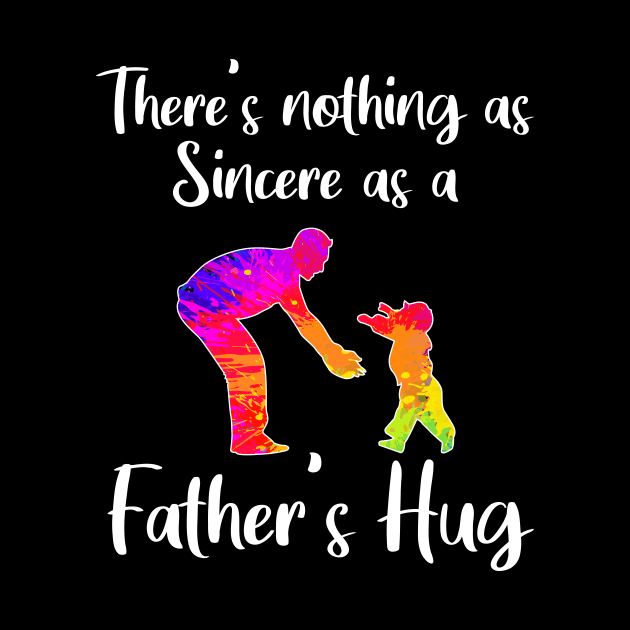 There’s nothing as sincere as a father’s hug by Parrot Designs