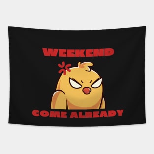 Weekend come already Tapestry