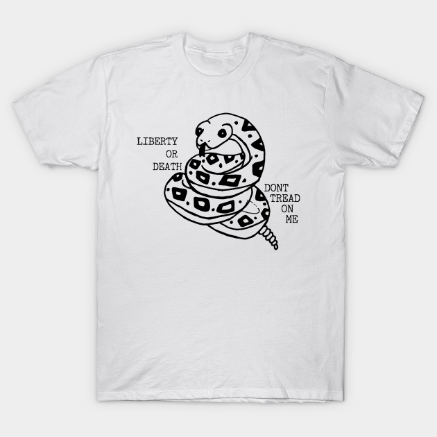 Liberty or Death Snake - Liberty Or Death - T-Shirt | TeePublic