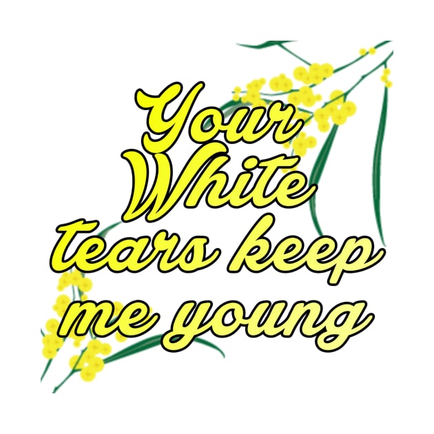 Your white tears keep me young by Beautifultd