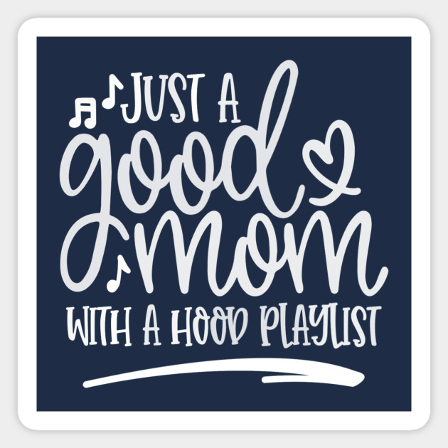 good mom hood playlist