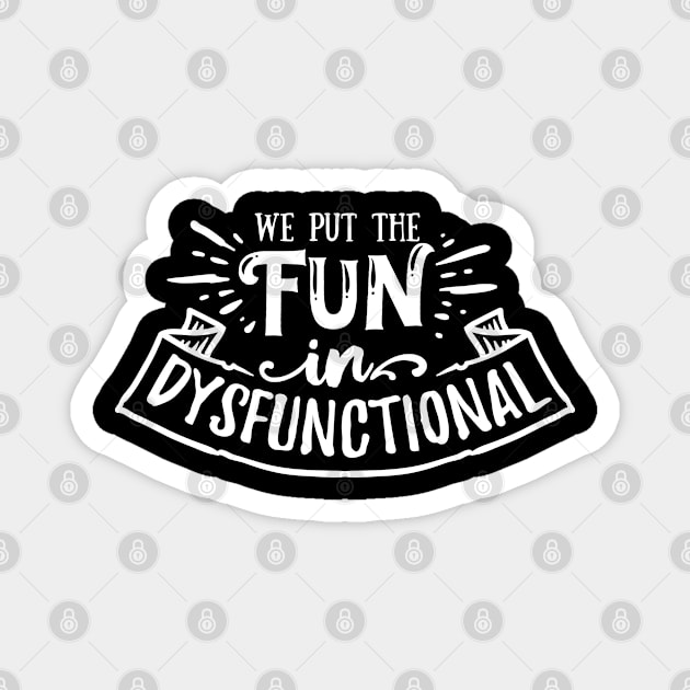 Antisocial - Fun In Dysfunctional - neg Magnet by ShirzAndMore