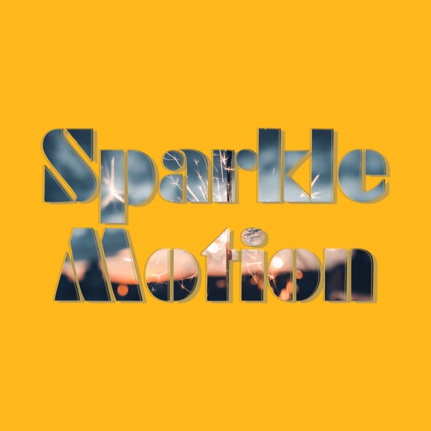 Sparkle Motion by afternoontees