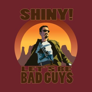 Firefly Jayne Cobb Shiny! Let's Be Bad Guys T-Shirt