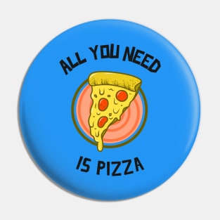 All You Need Is Pizza Pin