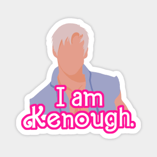 I am Kenough - Ken Magnet