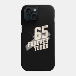65th Birthday Quote - Forever Young Phone Case
