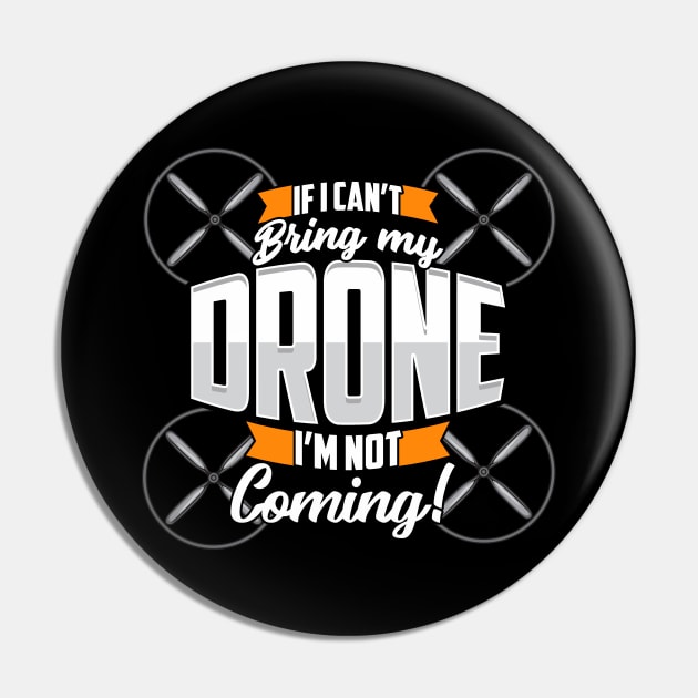 Funny If I Can't Bring My Drone I'm Not Coming! Pin by theperfectpresents