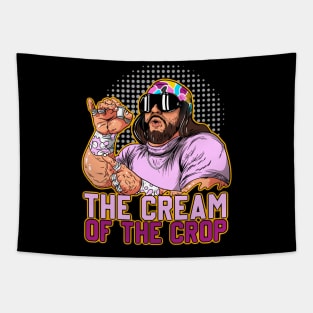 The Cream Of The Crop Macho Man Tapestry