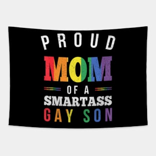 Proud Mom of a Smartass Gay Son LGBT Gay Pride Event Tapestry