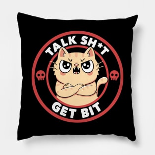 Talk Sh*t Get Bit by Tobe Fonseca Pillow