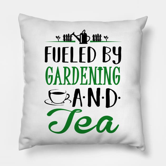 Fueled by Gardening and Tea Pillow by KsuAnn