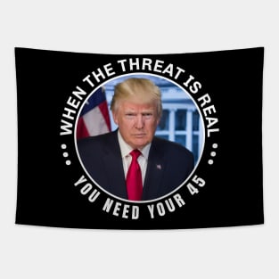 When the threat is real you need your 45 Tapestry