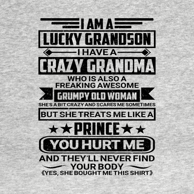 Disover I am a Lucky Grandson I have a Crazy Grandma - I Am A Lucky Grandson - T-Shirt