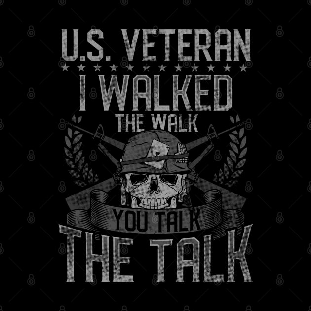 US Veteran I Walked The Walk You Talk The Talk by E