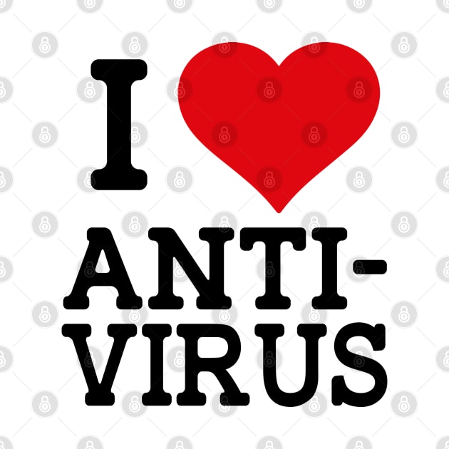 I love Anti-Virus by freshafclothing