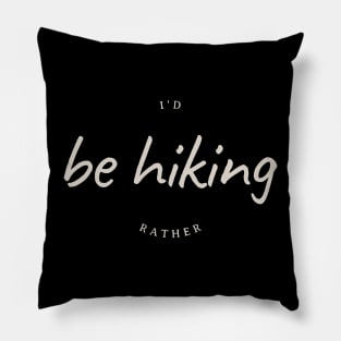 I'd rather be hiking Pillow