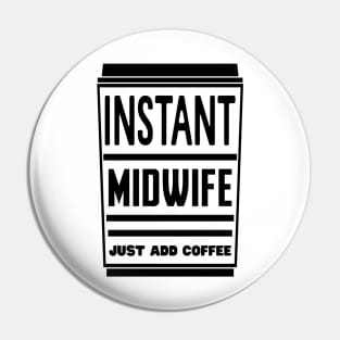 Instant midwife, just add coffee Pin