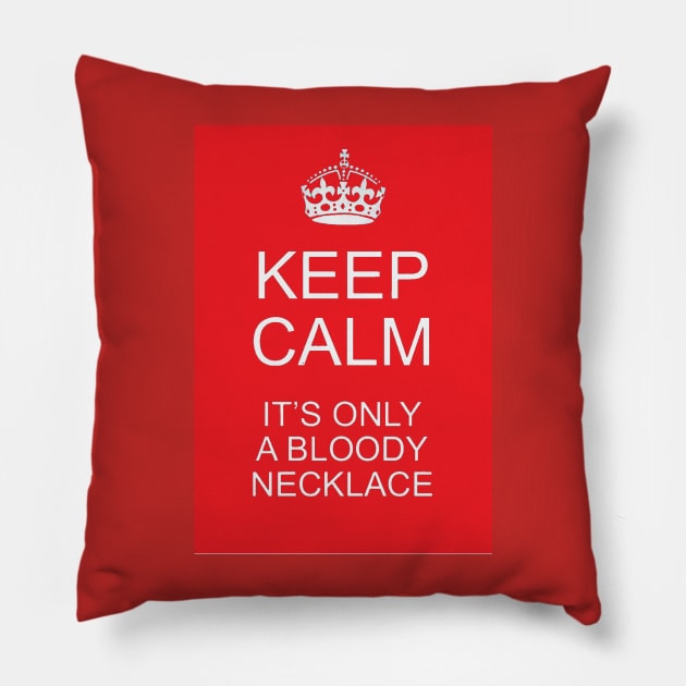 Keep calm, it's only a bloody necklace Pillow by Limb Store