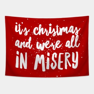 It's Christmas and We're All in Misery Tapestry