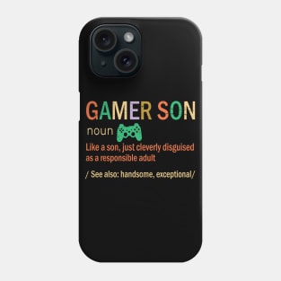 Gamer Son Like A Son Just Coleverly Disguised As A Responsible Adult Also Handsome Exceptional Phone Case