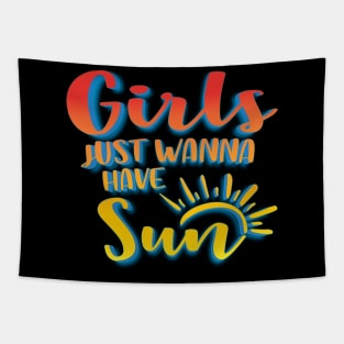 Girls Just Wanna Have Sun Tapestry